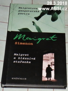 MAIGRETOVA GANSTERSKÁ PARTIE / MEIGRET A BLÁZNIVÁ STAŘENKA
