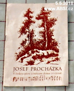 JOSEF PROCHÁZKA - S ČESKOU PÍSNÍ A ŠTĚTCEM DOMA I V CIZINĚ - podepsané