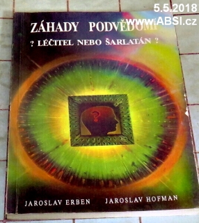 ZÁHADY PODVĚDOMÍ - LÉČITEL NEBO ŠARLATÁN