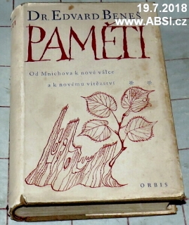 Dr. EDUARD BENEŠ - PAMĚTI OD MNICHOVA K NOVÉ VÁLCE A K NOVÉMU VÍTĚZSTVÍ