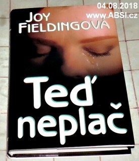 TEĎ NEPLAČ