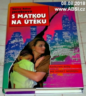 S MATKOU NA ÚTĚKU