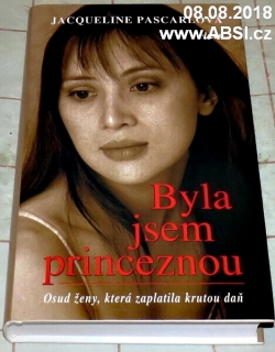 BYLA JSEM PRINCEZNOU - OSUD ŽENY, KTERÁ ZAPLATILA KRUTOU DAŇ