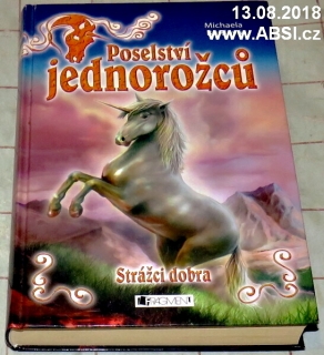 POSELSTVÍ JEDNOROŽCŮ - STRÁČI DOBRA