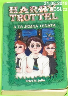HARRY TROTTEL A TA JEMNÁ TENATA