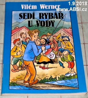 SEDÍ RYBÁŘ U VODY 