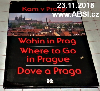 KAM V PRAZE, WOHIN IN PRÁG, WHERE TO GO IN PRAGUE, DOWE A PRAGA