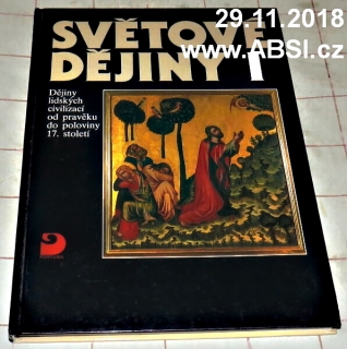 SVĚTOVÉ DĚJINY I. (PRAVĚK až POLOVINA 17. STOLETÍ)