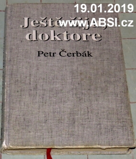 JEŠTĚ ŽIJU, DOKTORE