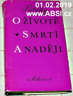 PŘÍBĚHY O ŽIVOTĚ SMRTI A NADĚJI