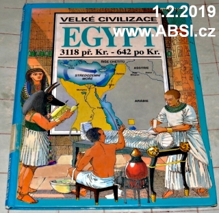 EGYPT 3118 př. Kr. - 642 PO Kr. - VELKÉ CIVILIZACE