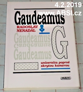 GAUDEAMUS - UNIVERZITA POPRVÉ SKRYTOU KAMEROU