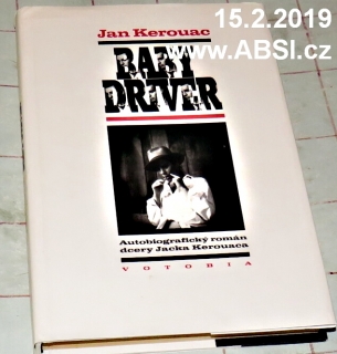 BARY DRIVER - AUTOBIOGRAFICKÝ ROMÁN DCERY JACKA KEROUACA