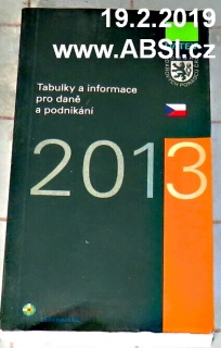 TABULKY A INFORMACE PRO DAŇE A PODNIKÁNÍ 2013