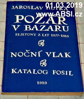 POŽÁR V BAZARU - FEJETONY Z LET 1977-1989, NOČNÍ VLAK, KATALOG FOSIL