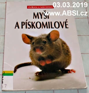 MYŠI A PÍSKOMILOVÉ - ZVÍŘATA U NÁS DOMA