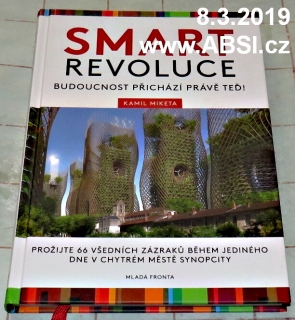 SMART REVOLUCE - BUDOUCNOST PŘICHÁZÍ PRÁVĚ TEĎ !