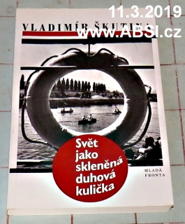SVĚT JAKO SKLENĚNÁ DUHOVÁ KULIČKA
