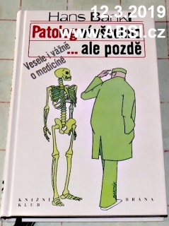 PATOLOG VÍ VŠECHNO ... ALE POZDĚ - VESELE I VÁŽNĚ O MEDICÍNĚ