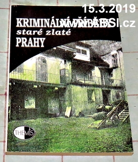 KRIMINÁLNÍ PŘÍBĚHY STARÉ ZLATÉ PRAHY