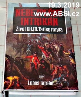 NEBEZPEČNÝ INTRIKÁN - ŽIVOT CH.M. TALLEYRANDA