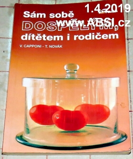 SÁM SOBĚ DOSPĚLÝM, DÍTĚTEM I RODIČEM