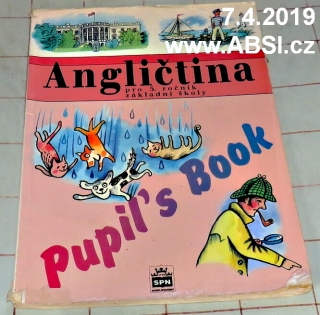 ANGLIČTINA PRO 5. ROČNÍK ZÁKLADNÍ ŠKOLY - PUPIL´S BOOK