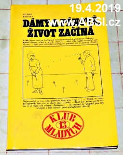 DÁMY A PÁNOVÉ ŽIVOT ZAČÍNÁ