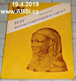 ŽENY KOLEM ČESKÝCH KNÍŽAT A KRÁLŮ