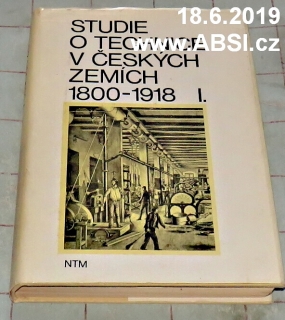 STUDIE O TECHNICE V ČESKÝCH ZEMÍCH 1800-1918 díl. I.
