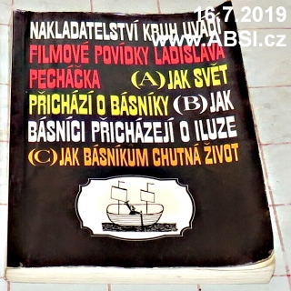 JAK SVĚT PŘICHÁZÍ O BÁSNÍKY, JAK BÁSNÍCI PŘICHÁZEJÍ O ILUZE, JAK BÁSNÍKŮM ....