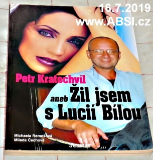 PETR KRATOCHVÍL ANEB ŽIL JSEM S LUCIÍ BÍLOU