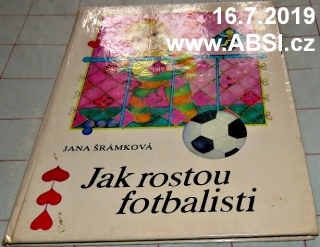 JAK ROSTOU FOTBALISTI
