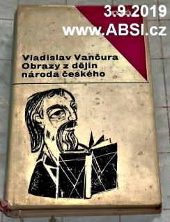 OBRAZY Z DĚJIN NÁRODA ČESKÉHO -VĚRNÁ VYPRAVOVÁNÍ O ŽIVOTĚ, SKUTCÍCH VÁLEČNÝCH.. 