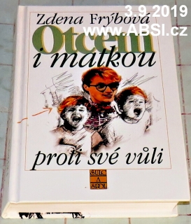 OTCEM I MATKOU PROTI SVÉ VŮLI