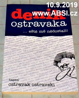 DENIK OSTRAVAKA ... EŠTĚ MĚ NEDOSTALI !