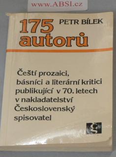 175 AUTORů ČEŠTÍ PROZAICI, BÁSNÍCI A LITERÁLNÍ  KRITICI PUBLIKUJÍCÍ V 70. LETECH