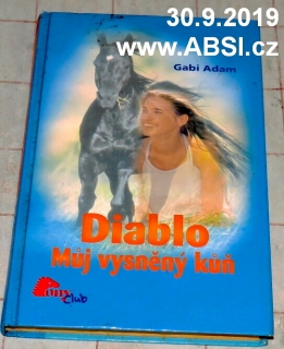 DIABLO MŮJ VYSNĚNÝ KŮŇ