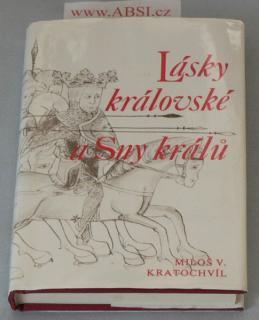 LÁSKY KRÁLOVSKÉ A SNY KRÁLů