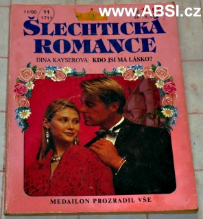 KDO JSI MÁ LÁSKO ? - ŠLECHTICKÁ ROMANCE 