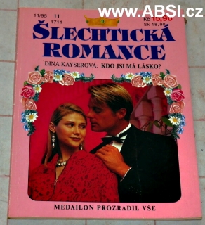 KDO JSI MÁ LÁSKO ? - ŠLECHTICKÁ ROMANCE 
