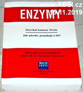 ENZYMY - STAVEBNÍ KAMENY ŽIVOTA / JAK PŮSOBÍ, POMÁHAJÍ A LÉČÍ