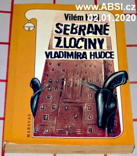SEBRANÉ ZLOČINY VLADIMÍRA HUDCE 