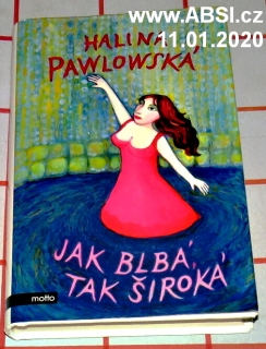 JAK BLBÁ, TAK ŠIROKÁ