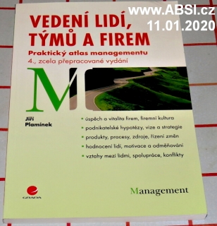 VEDENÍ LIDÍ, TÝMŮ A FIREM - PRAKTICKÝ ATLAS MANAGEMENTU