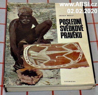 POSLEDNÍ SVĚDKOVÉ PRAVĚKU