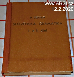 SLOVENSKÁ GRAMATIKA diel I.- HLÁSKOSLOVIE, KMEŇOSLOVIE, TVAROSLOVIE