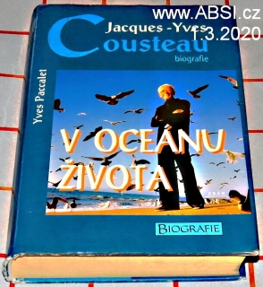 V OCEÁNU ŽIVOTA - JACQUES-YVES COUSTEAU - BIOGRAFIE