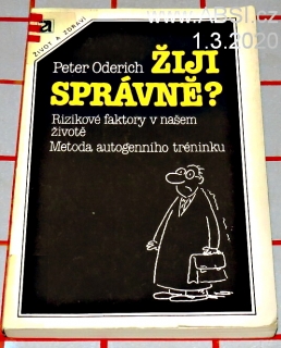 ŽIJI SPRÁVNĚ? - RIZIKOVÉ FAKTORY V NAŠEM ŽIVOTĚ, METODA AUTOGENNÍHO TRÉNINKU