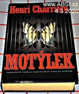 MOTÝLEK - LEGENDÁRNÍ ROMÁN O NEZNIČITELNÉ TOUZE PO SVOBODĚ